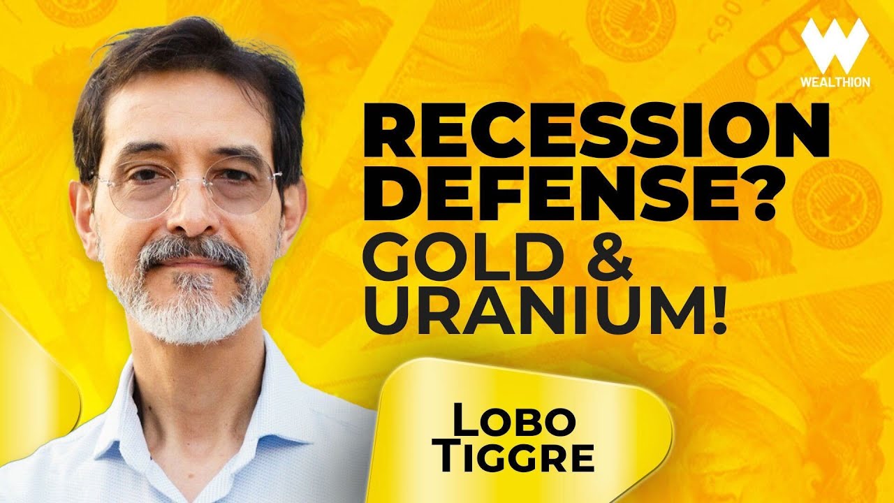 Lobo Tiggre: Recession Is Here – Why Gold & Uranium Are Your Best Bets