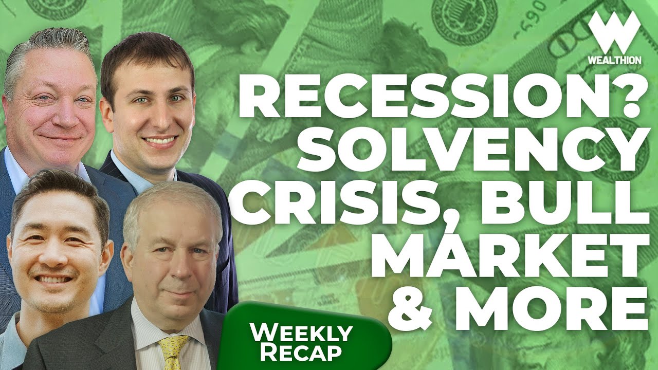 Weekly Recap: Recession? • Solvency Crisis • China Stimulus • Bull Market