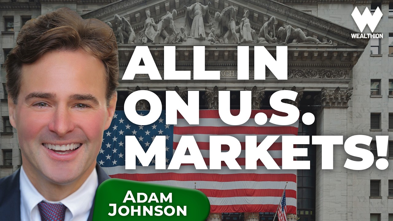 Why Now Is the Time to Go All In on U.S. Markets | Adam Johnson