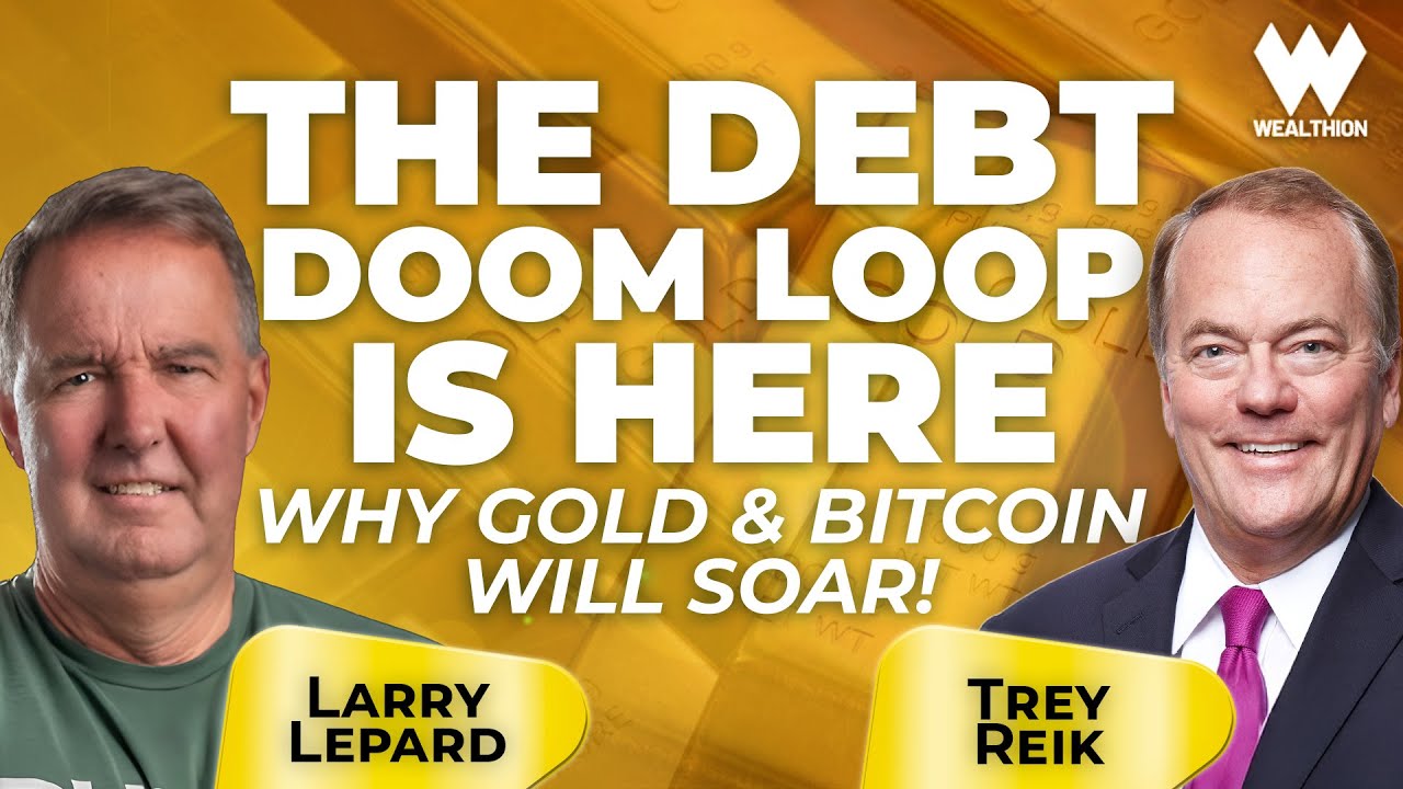 Larry Lepard: The U.S. Debt Doom Loop – Why Gold & Bitcoin Are Your Only Escape