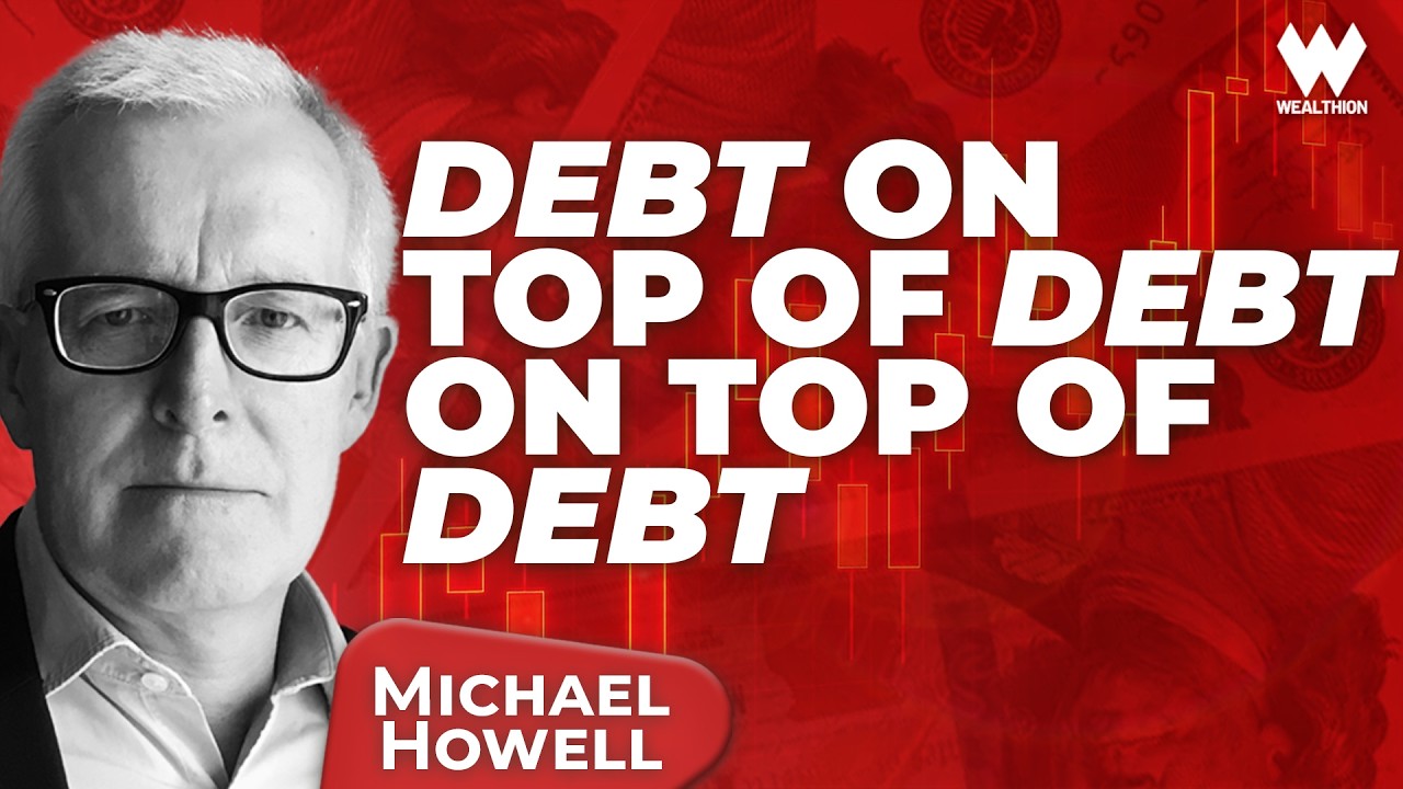 Michael Howell: $10,000 Gold in a World of Monetary Inflation and Debt on Top of Debt on Top of Debt