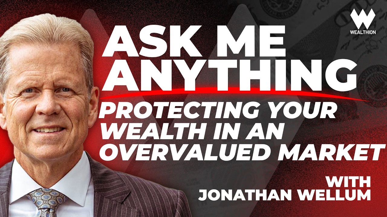 Jonathan Wellum: Ask Me Anything – Protecting Your Wealth in an Overvalued Market